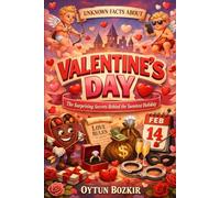 Unknown Facts About Valentine's Day: The Surprising Secrets Behind the Sweetest Holiday