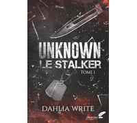 Unknown : Le Stalker: Tome 1: Tome 1, Le Stalker