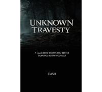 Unknown Travesty: A Game That Knows You Better Than You Know Yourself