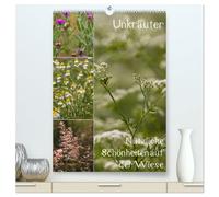 Unkräuter - Nützliche Schönheiten auf der Wiese (hochwertiger Premium Wandkalender 2026 DIN A2 hoch), Kunstdruck in Hochglanz: Nutz- und Heilpflanzen auf der Wiese