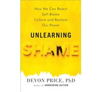 Unlearning Shame: How We Can Reject Self-Blame Culture and Reclaim Our Power