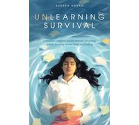 Unlearning Survival: A memoir + mental health manual for young adults learning to rest, heal, and belong (Black & White Edition)