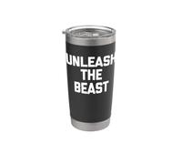 Unleash The Beast - Camiseta divertida con frase sarcástica Vaso térmico de acero inoxidable de doble pared