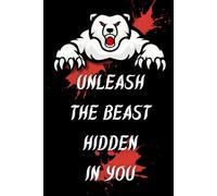Unleash The Beast Hidden In You: Positive Affirmation Motivational and Inspirational Lined Notebook and Journal