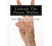 Unleash The Power Within: You are unique. You Have The Power Within.