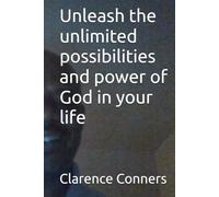 Unleash the unlimited possibilities and power of God in your life: motivation