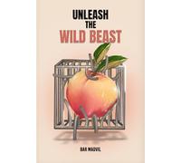 Unleash the Wild Beast: A Journey Through Love, Loss, and Self-Discovery