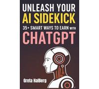 Unleash Your AI Sidekick: 35+ Smart Ways to Earn with ChatGPT