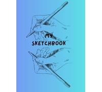 Unleash Your Creativity: The Ultimate Sketchbook: 150 Blank Pages for Endless Inspiration