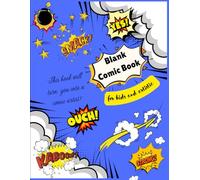 “Unleash Your Inner Comic Hero: Create, Draw & Imagine Your Own Adventures - Blank Comic Book for Kids & Artists”: Over 120 Fun Pages of Comic ... Gift for Creative Kids, Teens & Sketch Lovers