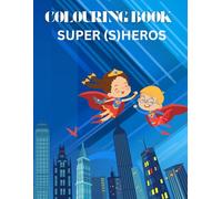 Unleash Your Inner Hero! Where Imagination meets Super Strength. Colour the Legends and Create the Power.: Colouring Book-Children ages 4-8. A ... Bring Epic Heroes to Life little Champions.