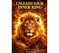 Unleash Your Inner King: Lined Notebook: Motivational Journal for Men | Confidence, Discipline, Mindset & Personal Growth