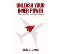 Unleash Your Inner Power: Values and Gifts for a Life of Growth