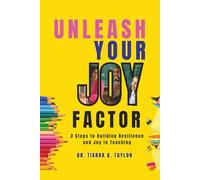 Unleash Your Joy Factor: 3 Steps to Building Resilience and Joy in Teaching