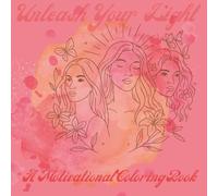 Unleash your light: A motivational coloring book