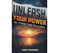 UNLEASH YOUR POWER: No Permission Required
