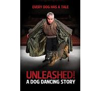 Unleashed: A Dog Dancing Story [USA] [DVD]
