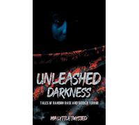 Unleashed Darkness: Tales of Random Rage and Sudden Terror
