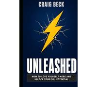 Unleashed: How to Love Yourself More and Unlock Your Full Potential