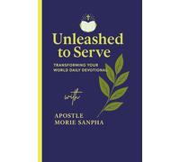Unleashed to Serve: Transforming Your World Daily devotional