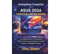 Unleashing Creativity with the ASUS 2026 Creator Laptop Series: The Ultimate Guide to Choosing the Perfect Powerhouse for Designers, Content Creators, and Digital Innovators