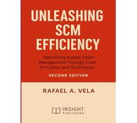 Unleashing SCM Efficiency: Optimizing Supply Chain Management Through Lean Principles and Techniques