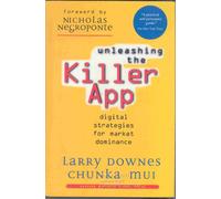 Unleashing the Killer App: Digital Strategies for Market Dominance