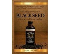 Unleashing the Power of Black Seed Oil: “A Journey to Natural Healing”
