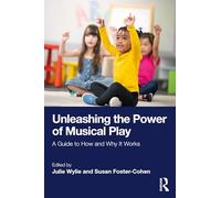 Unleashing the Power of Musical Play: A Guide to How and Why It Works