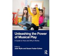 Unleashing the Power of Musical Play: A Guide to How and Why It Works