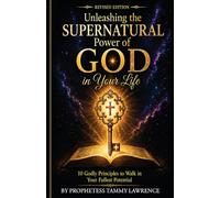 Unleashing the Supernatural Power of God in Your Life