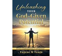 Unleashing Your God-Given Potential: From Condemnation to Dominion