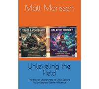 Unleveling the Field: The Rise of Literariness in Male-Centric Fiction Beyond Game Influence