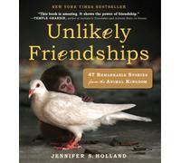 Amistades improbables – 47 historias sorprendentes del reino animal