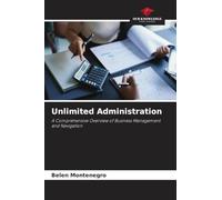 Unlimited Administration: A Comprehensive Overview of Business Management and Navigation