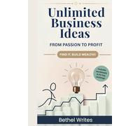 Unlimited Business Ideas: From Passion to Profit