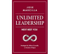 UNLIMITED LEADERSHIP: A NEW LEADERSHIP MODEL TO BUILD HIGH PERFORMING TEAMS