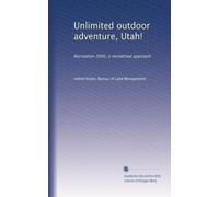 Unlimited outdoor adventure, Utah!: Recreation 2000, a revitalized approach