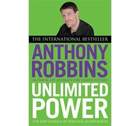 Unlimited Power: The New Science of Personal Achievement