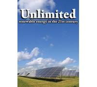 Unlimited: Renewable Energy in the 21st Century