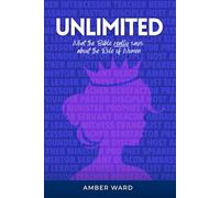 Unlimited: What the Bible Really Says About the Role of Women