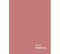 Unlined Notebook Blank Drawing Book White Paper: Unruled, Plain Notebook Large A4 (8.5” x 11”), 100 Pages
