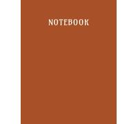 Unlined Notebook: Large 8.5 x 11 Inch Blank Notebook with 112 Pages for Writing, Sketching, Journaling, Note Taking, School, Office, Home, and Everyday Use (Burnt Sienna)