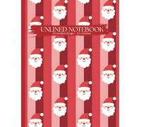 Unlined Notebook: Santa Claus & Christmas Pattern: Festive Holiday Journal with Numbered Pages for Drawing & Creative Notes (8.5 x 11 inches)