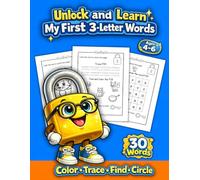 Unlock and Learn My First 3-Letter Words: 30 Fun Three-Letter Words to Color, Trace, Find and Circle | Preschool Workbook Ages 4-6 (The Lock & Key Learning Series)