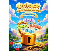 Unlock Four-Letter Words: Color, Trace, Circle, and Find 4-Letter Words Through Fun Lock-and-Key Activities for Preschool and Kindergarten Kids (Little Unlockers)