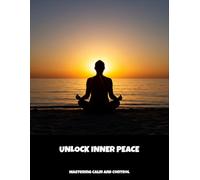 Unlock Inner Peace: Mastering Calm And Control