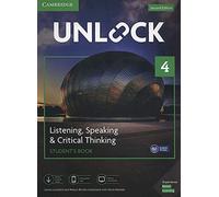 Unlock Level 4 Listening, Speaking & Critical Thinking Student’s Book, Mob App and Online Workbook w/ Downloadable Audio and Video - 9781108672726: Includes Moble App (2022)