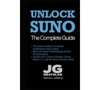 Unlock Suno: Studio Edition: The Professional Guide to Generative Audio Production (Updated for 2026) (The AI Music Producer Series)