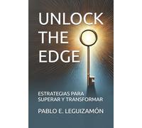 UNLOCK THE EDGE: ESTRATEGIAS PARA SUPERAR Y TRANSFORMAR